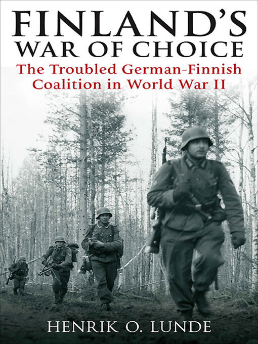 Title details for Finland's War of Choice by Henrik O. Lunde - Available
